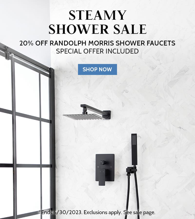 Steamy Shower Sale. 20% off Randolph Morris Shower Faucets, special offer included.