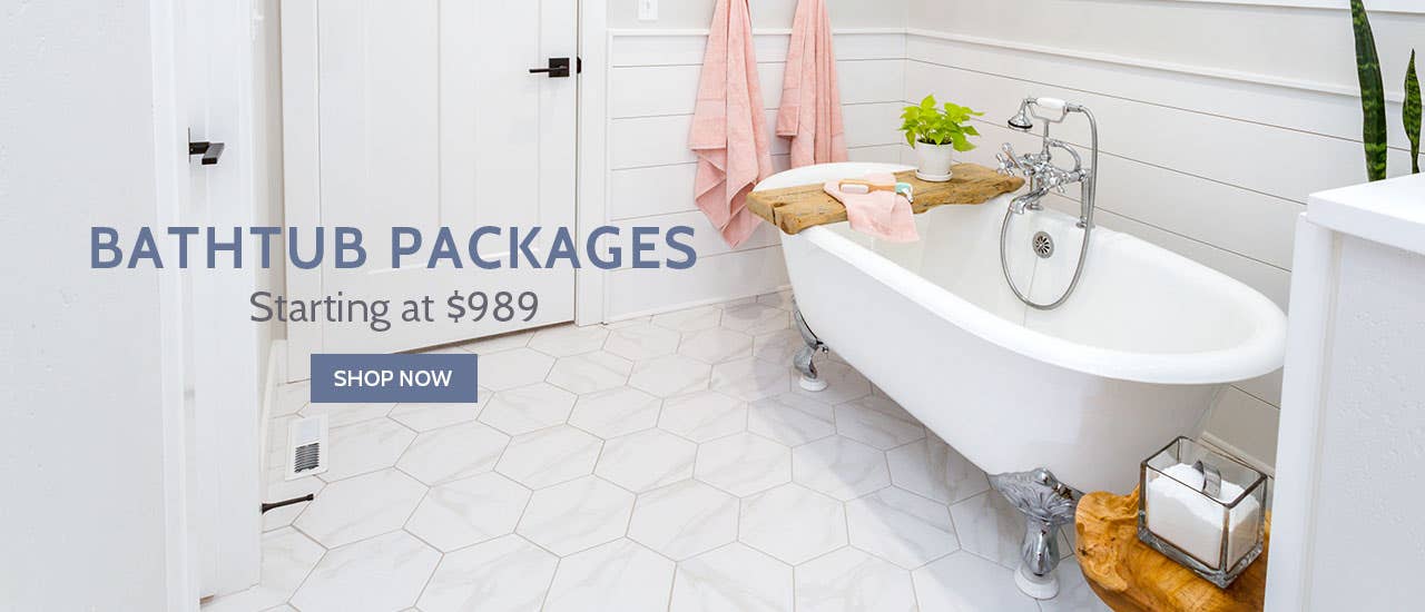 Bathtub Packages as low as $989